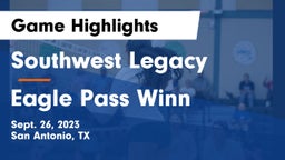 Southwest Legacy  vs Eagle Pass Winn  Game Highlights - Sept. 26, 2023