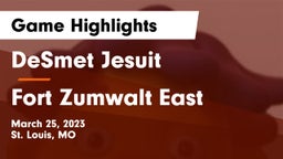 DeSmet Jesuit  vs Fort Zumwalt East  Game Highlights - March 25, 2023