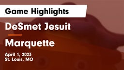 DeSmet Jesuit  vs Marquette  Game Highlights - April 1, 2023