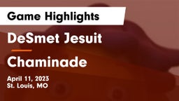 DeSmet Jesuit  vs Chaminade  Game Highlights - April 11, 2023