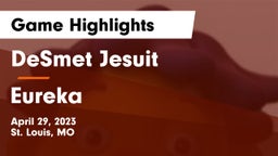DeSmet Jesuit  vs Eureka  Game Highlights - April 29, 2023