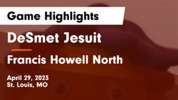 DeSmet Jesuit  vs Francis Howell North  Game Highlights - April 29, 2023
