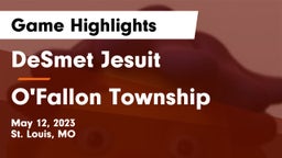 DeSmet Jesuit  vs O'Fallon Township  Game Highlights - May 12, 2023