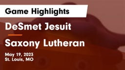 DeSmet Jesuit  vs Saxony Lutheran  Game Highlights - May 19, 2023