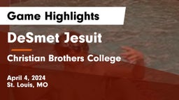 DeSmet Jesuit vs Christian Brothers College  Game Highlights - April 4, 2024
