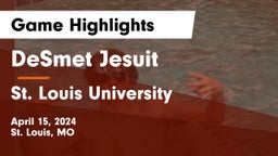 DeSmet Jesuit vs St. Louis University  Game Highlights - April 15, 2024