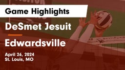 DeSmet Jesuit vs Edwardsville  Game Highlights - April 26, 2024