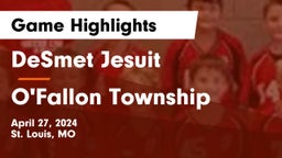 DeSmet Jesuit vs O'Fallon Township  Game Highlights - April 27, 2024
