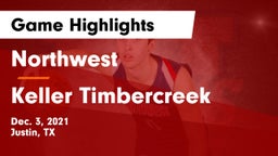 Northwest  vs Keller Timbercreek Game Highlights - Dec. 3, 2021