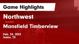 Northwest  vs Mansfield Timberview  Game Highlights - Feb. 24, 2023