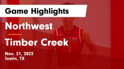 Northwest  vs Timber Creek  Game Highlights - Nov. 21, 2023
