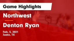 Northwest  vs Denton Ryan  Game Highlights - Feb. 5, 2021