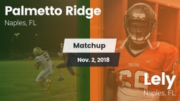Matchup: Palmetto Ridge High vs. Lely  2018