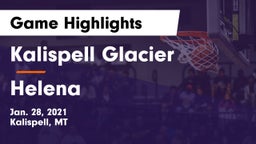 Kalispell Glacier  vs Helena  Game Highlights - Jan. 28, 2021