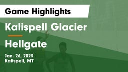 Kalispell Glacier  vs Hellgate Game Highlights - Jan. 26, 2023