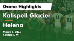 Kalispell Glacier  vs Helena  Game Highlights - March 3, 2023