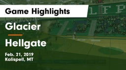 Glacier  vs Hellgate  Game Highlights - Feb. 21, 2019