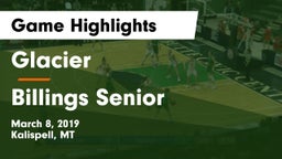 Glacier  vs Billings Senior  Game Highlights - March 8, 2019