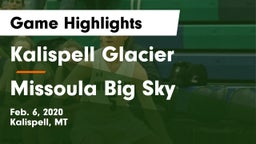 Kalispell Glacier  vs Missoula Big Sky  Game Highlights - Feb. 6, 2020