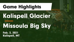 Kalispell Glacier  vs Missoula Big Sky  Game Highlights - Feb. 2, 2021
