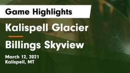 Kalispell Glacier  vs Billings Skyview  Game Highlights - March 12, 2021