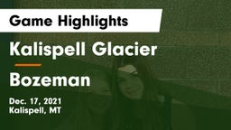 Kalispell Glacier  vs Bozeman  Game Highlights - Dec. 17, 2021