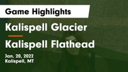 Kalispell Glacier  vs Kalispell Flathead  Game Highlights - Jan. 20, 2022