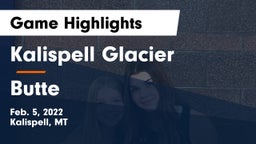 Kalispell Glacier  vs Butte  Game Highlights - Feb. 5, 2022