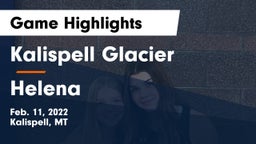 Kalispell Glacier  vs Helena  Game Highlights - Feb. 11, 2022