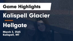 Kalispell Glacier  vs Hellgate Game Highlights - March 3, 2565