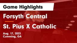 Forsyth Central  vs St. Pius X Catholic  Game Highlights - Aug. 17, 2023