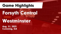 Forsyth Central  vs Westminster  Game Highlights - Aug. 31, 2023