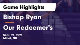Bishop Ryan  vs Our Redeemer's  Game Highlights - Sept. 21, 2023