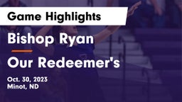 Bishop Ryan  vs Our Redeemer's  Game Highlights - Oct. 30, 2023