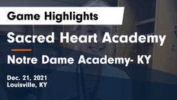 Sacred Heart Academy vs Notre Dame Academy- KY Game Highlights - Dec. 21, 2021