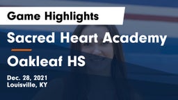 Sacred Heart Academy vs Oakleaf HS Game Highlights - Dec. 28, 2021