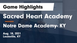 Sacred Heart Academy vs Notre Dame Academy- KY Game Highlights - Aug. 18, 2021