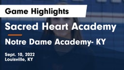 Sacred Heart Academy vs Notre Dame Academy- KY Game Highlights - Sept. 10, 2022
