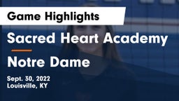 Sacred Heart Academy vs Notre Dame  Game Highlights - Sept. 30, 2022
