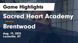 Sacred Heart Academy vs Brentwood  Game Highlights - Aug. 19, 2023