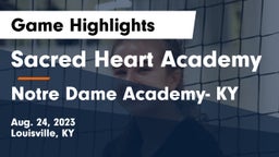 Sacred Heart Academy vs Notre Dame Academy- KY Game Highlights - Aug. 24, 2023