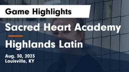 Sacred Heart Academy vs Highlands Latin Game Highlights - Aug. 30, 2023