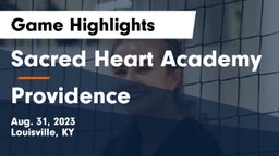 Sacred Heart Academy vs Providence  Game Highlights - Aug. 31, 2023