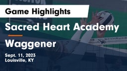 Sacred Heart Academy vs Waggener  Game Highlights - Sept. 11, 2023