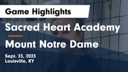 Sacred Heart Academy vs Mount Notre Dame  Game Highlights - Sept. 23, 2023