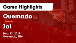 Quemado  vs Jal  Game Highlights - Dec. 12, 2019