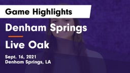 Denham Springs  vs Live Oak Game Highlights - Sept. 16, 2021