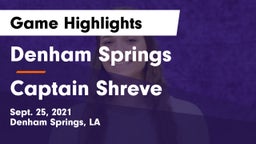 Denham Springs  vs Captain Shreve Game Highlights - Sept. 25, 2021