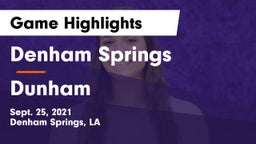 Denham Springs  vs Dunham Game Highlights - Sept. 25, 2021