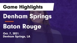 Denham Springs  vs Baton Rouge Game Highlights - Oct. 7, 2021